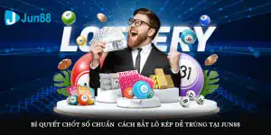 bi quyet chot so chuan cach bat lo kep de trung tai jun88 4